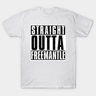 STRAIGHT OUTTA FREEMANTLE T-Shirt